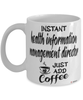 Funny Health Information Management Director Mug Instant Health Information Management Director Just Add Coffee Cup White