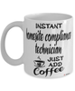 Funny Homesite Compliance Technician Mug Instant Homesite Compliance Technician Just Add Coffee Cup White