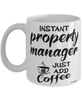 Funny Property Manager Mug Instant Property Manager Just Add Coffee Cup White
