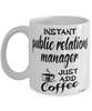 Funny Public Relations PR Manager Mug Instant Public Relations PR Manager Just Add Coffee Cup White
