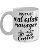 Funny Real Estate Manager Mug Instant Real Estate Manager Just Add Coffee Cup White