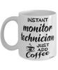 Funny Monitor Technician Mug Instant Monitor Technician Just Add Coffee Cup White