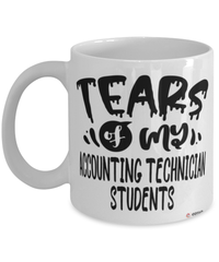 Funny Accounting Technician Professor Teacher Mug Tears Of My Accounting Technician Students Coffee Cup White