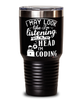Funny Coding Tumbler I May Look Like I'm Listening But In My Head I'm Coding 30oz Stainless Steel Black