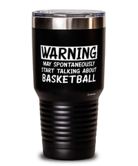 Funny Basketball Tumbler Warning May Spontaneously Start Talking About Basketball 30oz Stainless Steel Black