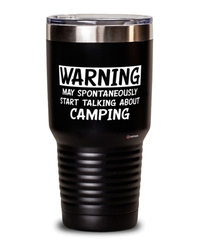 Funny Camping Tumbler Warning May Spontaneously Start Talking About Camping 30oz Stainless Steel Black