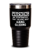 Funny Hang Gliding Tumbler Warning May Spontaneously Start Talking About Hang gliding 30oz Stainless Steel Black