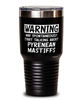 Funny Pyrenean Mastiff Tumbler Warning May Spontaneously Start Talking About Pyrenean Mastiffs 30oz Stainless Steel Black