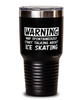 Funny Ice Skater Tumbler Warning May Spontaneously Start Talking About Ice Skating 30oz Stainless Steel Black