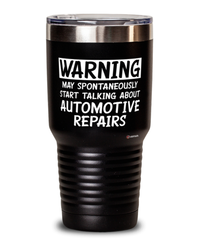Funny Automotive Mechanic Tumbler Warning May Spontaneously Start Talking About Automotive Repairs 30oz Stainless Steel Black