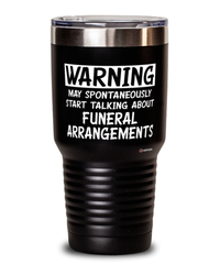 Funny Funeral Director Tumbler Warning May Spontaneously Start Talking About Funeral Arrangements 30oz Stainless Steel Black