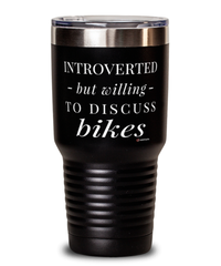 Funny Biker Tumbler Introverted But Willing To Discuss Bikes 30oz Stainless Steel Black