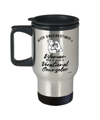 Vocational Counselor Travel Mug Never Underestimate A Woman Who Is Also A Vocational Counselor 14oz Stainless Steel