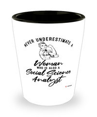 Social Science Analyst Shotglass Never Underestimate A Woman Who Is Also A Social Science Analyst Shot Glass