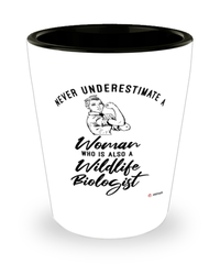 Wildlife Biologist Shotglass Never Underestimate A Woman Who Is Also A Wildlife Biologist Shot Glass