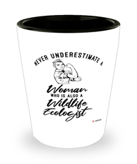 Wildlife Ecologist Shotglass Never Underestimate A Woman Who Is Also A Wildlife Ecologist Shot Glass