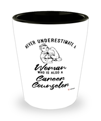 Career Counselor Shotglass Never Underestimate A Woman Who Is Also A Career Counselor Shot Glass