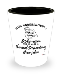 Chemical Dependency Counselor Shotglass Never Underestimate A Woman Who Is Also A Chemical Dependency Counselor Shot Glass