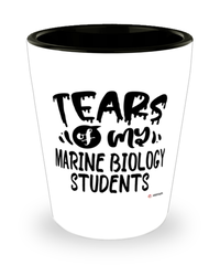 Funny Marine Biology Professor Teacher Shotglass Tears Of My Marine Biology Students