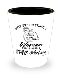HVAC Mechanic Shotglass Never Underestimate A Woman Who Is Also A HVAC Mechanic Shot Glass