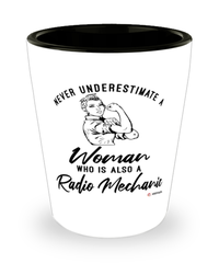 Radio Mechanic Shotglass Never Underestimate A Woman Who Is Also A Radio Mechanic Shot Glass