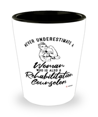 Rehabilitation Counselor Shotglass Never Underestimate A Woman Who Is Also A Rehabilitation Counselor Shot Glass