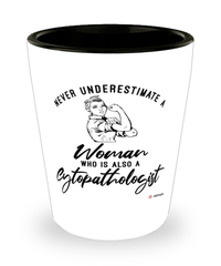 Cytopathologist Shotglass Never Underestimate A Woman Who Is Also A Cytopathologist Shot Glass