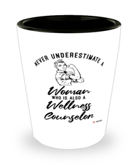 Wellness Counselor Shotglass Never Underestimate A Woman Who Is Also A Wellness Counselor Shot Glass