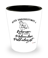 Molecular Pathologist Shotglass Never Underestimate A Woman Who Is Also A Molecular Pathologist Shot Glass