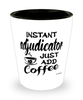 Funny Adjudicator Shotglass Instant Adjudicator Just Add Coffee