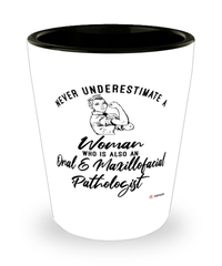 Oral Maxillofacial Pathologist Shotglass Never Underestimate A Woman Who Is Also An Oral Maxillofacial Pathologist Shot Glass