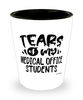 Funny Medical Office Professor Teacher Shotglass Tears Of My Medical Office Students