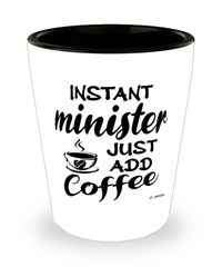 Funny Minister Shotglass Instant Minister Just Add Coffee