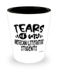 Funny American Literature Professor Teacher Shotglass Tears Of My American Literature Students