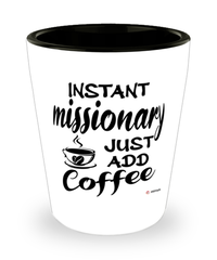 Funny Missionary Shotglass Instant Missionary Just Add Coffee