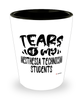 Funny Anesthesia Technician Professor Teacher Shotglass Tears Of My Anesthesia Technician Students