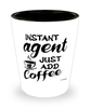 Funny Agent Shotglass Instant Agent Just Add Coffee