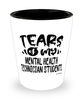Funny Mental Health Technician Professor Teacher Shotglass Tears Of My Mental Health Technician Students