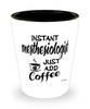 Funny Anesthesiologist Shotglass Instant Anesthesiologist Just Add Coffee