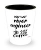 Funny River Engineer Shotglass Instant River Engineer Just Add Coffee