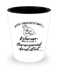 Commercial Architect Shotglass Never Underestimate A Woman Who Is Also A Commercial Architect Shot Glass