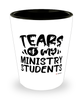 Funny Ministry Professor Teacher Shotglass Tears Of My Ministry Students