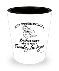 Family Lawyer Shotglass Never Underestimate A Woman Who Is Also A Family Lawyer Shot Glass