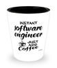 Funny Software Engineer Shotglass Instant Software Engineer Just Add Coffee