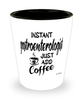 Funny Gastroenterologist Shotglass Instant Gastroenterologist Just Add Coffee