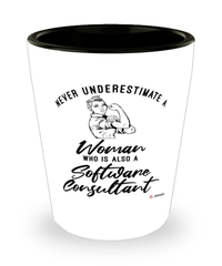 Software Consultant Shotglass Never Underestimate A Woman Who Is Also A Software Consultant Shot Glass