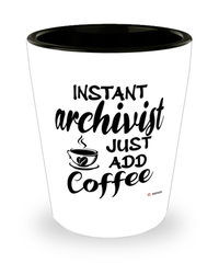 Funny Archivist Shotglass Instant Archivist Just Add Coffee