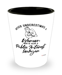 Public Interest Lawyer Shotglass Never Underestimate A Woman Who Is Also A Public Interest Lawyer Shot Glass