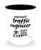 Funny Traffic Engineer Shotglass Instant Traffic Engineer Just Add Coffee