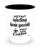 Funny Infectious Disease Specialist Shotglass Instant Infectious Disease Specialist Just Add Coffee